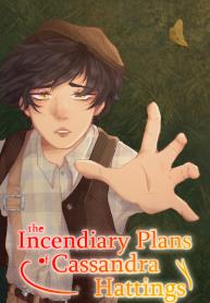The Incendiary Plans of Cassandra Hattings