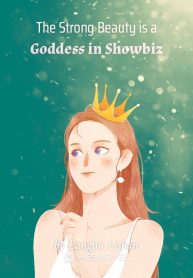 The Strong Beauty is a Goddess in Showbiz