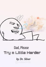 Dad, Please Try a Little Harder