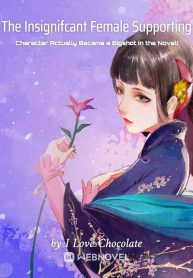 The Insignifcant Female Supporting Character Actually Became a Bigshot in the!