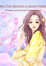 Miss Chen Becomes a Cannon-fodder Villainess and Has a Super Strong Husband!