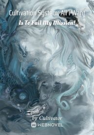 Cultivation System: All I Want Is To Fail My Mission!