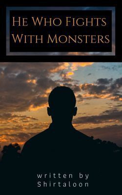 He Who Fights With Monsters