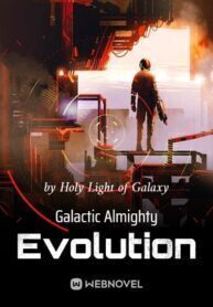Interstellar Almighty Evolution (Galactic Almighty Evolution)