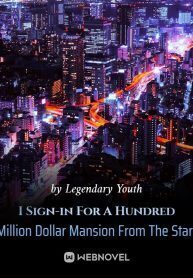 I Sign-in For A Hundred Million Dollar Mansion From The Start