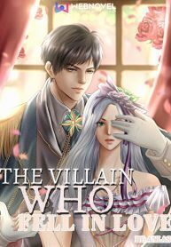The Villain Who Fell In Love