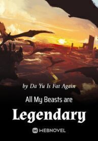 All My Beasts are Legendary