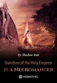 Grandson of the Holy Emperor is a Necromancer
