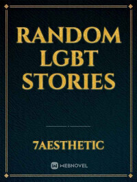 Random LGBT STORIES