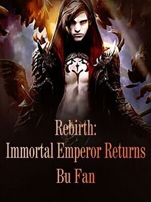 Rebirth:?Immortal?Emperor?Returns