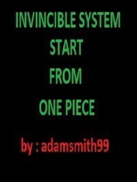 Invincible System Start From One Piece