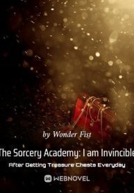 The Sorcery Academy: I am Invincible After Getting Treasure Chests Everyday