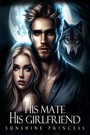 His Mate, His Girlfriend