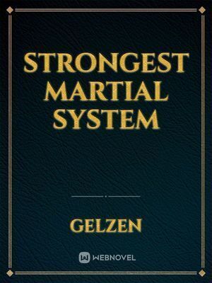 Strongest Martial System