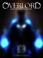 Overlord And the Blue Citadel
