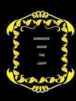 Darkness inside the Light