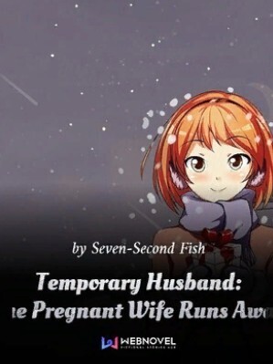 Temporary Husband: The Pregnant Wife Runs Away