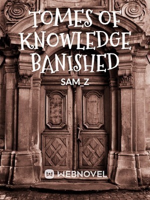 Tomes of knowledge Banished