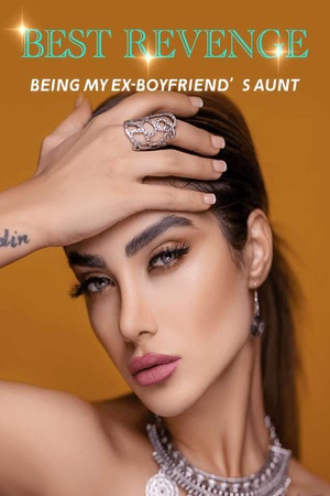 Best Revenge: Being My Ex-Boyfriend’s Aunt