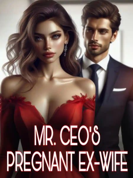 Mr Ceo&#x27;s Pregnant Ex-wife