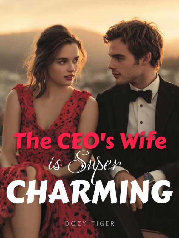 The CEO&#x27;s Wife Is Super Charming