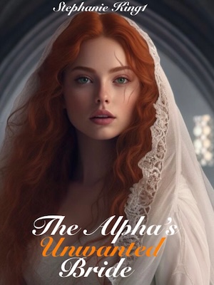 The Alpha&#x27;s Unwanted Bride