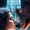 Reborn- His Scarlett Moon