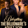 Babysitting The Billionaire鈥檚 Adult Son