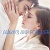 ALWAYS AND FOREVER