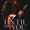 Until I Met You