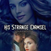 HIS STRANGE DAMSEL