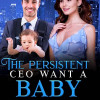 The Persistent CEO Wants A Baby