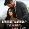 Contract Marriage: I’ve Always Loved You