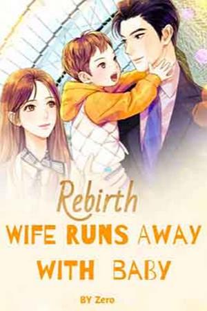 Rebirth锛歐ife runs away with baby