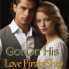 Got On His Love Pirate Ship
