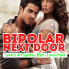 Bipolar Next Door (She鈥檚 A Psycho, But I Love Her)